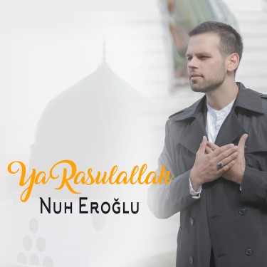 Ya Rasulallah - Nuh Eroğlu