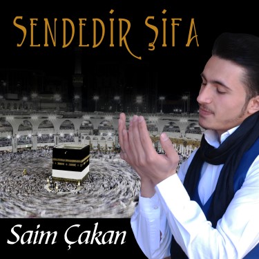 Sendedir Şifa - Saim Çakan