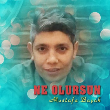 Ne Olursun - Mustafa Başak
