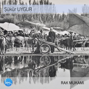Rak Mukamı - Şükür Uygur