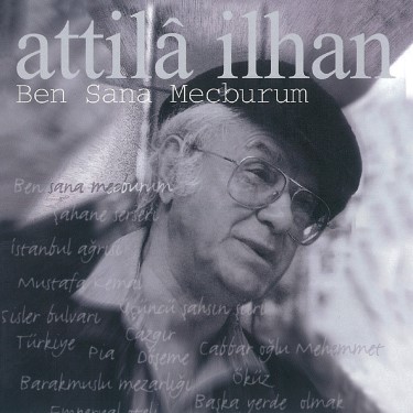 Ben Sana Mecburum - Attila İlhan