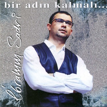 Bir Adın Kalmalı - İbrahim Sadri
