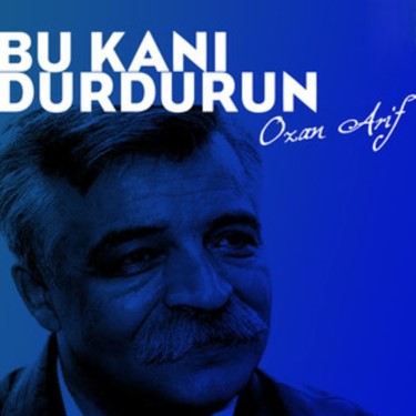 Bu Kanı Durdurun - Ozan Arif