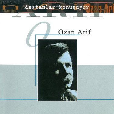 Destanlar Konuşuyor - Ozan Arif