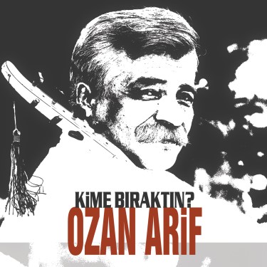 Kime Bıraktın - Ozan Arif