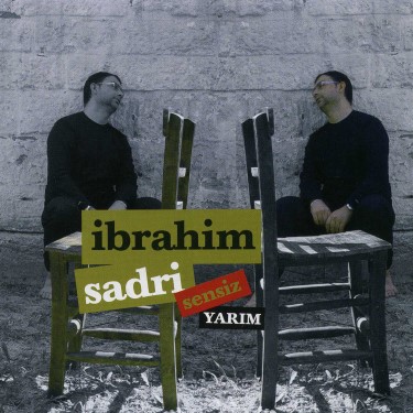 Sensiz Yarım - İbrahim Sadri