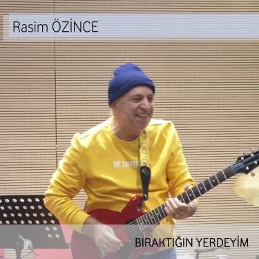 Bıraktığın Yerdeyim - Rasim Özince