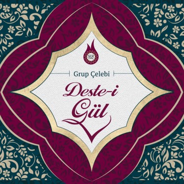 Deste-i Gül - Grup Çelebi