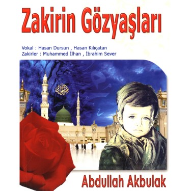 Zakirin Gözyaşları - Abdullah Akbulak