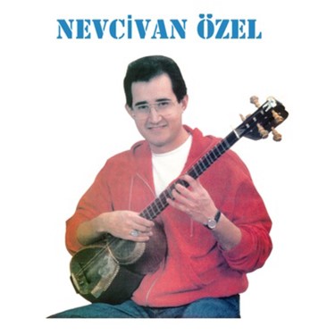 Nevcivan Özel - Nevcihan Özel
