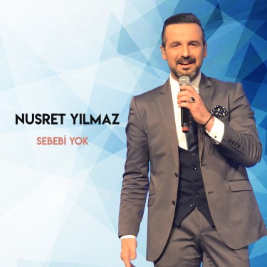Sebebi Yok - Nusret Yılmaz