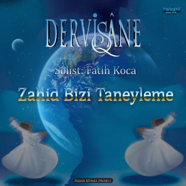 Zahid Bizi Taneyleme - Dervişane