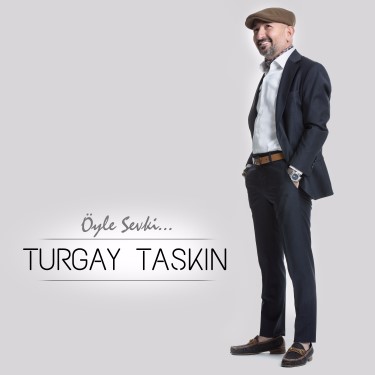 Öyle Sev Ki - Turgay Taşkın