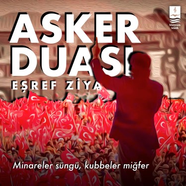 Asker Duası - Eşref Ziya