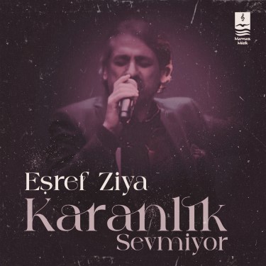 Karanlık Sevmiyor - Eşref Ziya