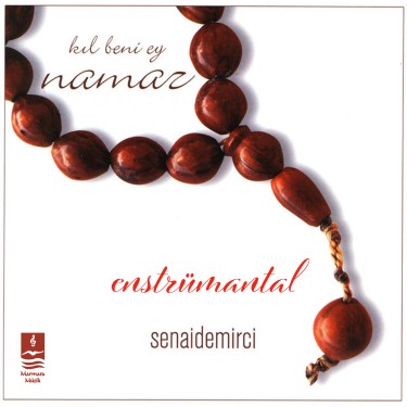 Kıl Beni Ey Namaz  - Senai Demirci