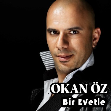 Bir Evetle - Okan Öz