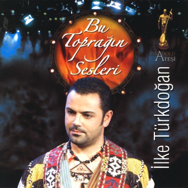 Bu Toprağın Sesleri - İlke Türkdoğan