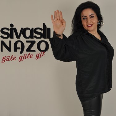 Güle Güle Git - Sivaslı Nazo