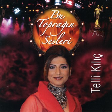 Bu Toprağın Sesleri - Telli Kılıç
