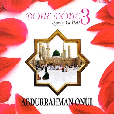 Sensin Ya Nebi - Döne Döne 3 - Abdurrahman Önül