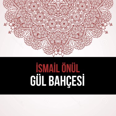 Gül Bahçesi - İsmail Önül