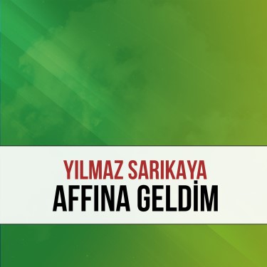 Affına Geldim - Yılmaz Sarıkaya