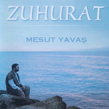 Zuhurat - Mesut Yavaş