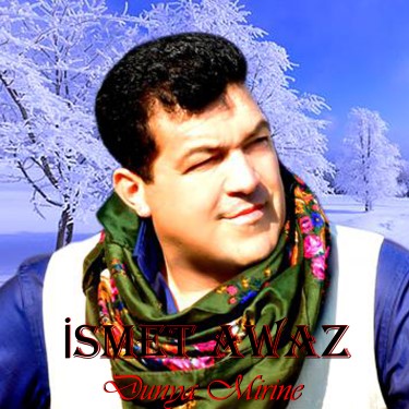 Dunya Mirine - İsmet Awaz