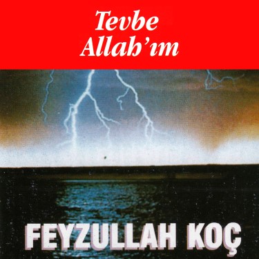 Tevbe Allah'ım - Feyzullah Koç