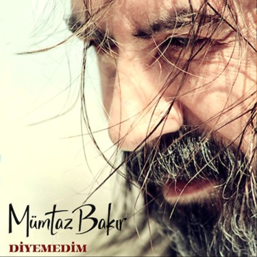 Diyemedim - Mümtaz Bakır