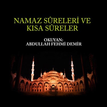 Namaz Sureleri ve Kısa Sureler - Abdullah Fehmi Demir