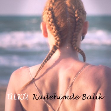 Kadehimde Balık - Ülkü Aşaröz