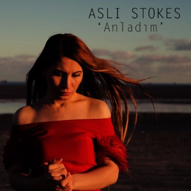 Anladım - Aslı Stokes