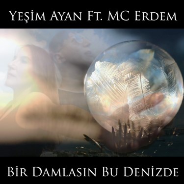 Bir Damlasın Bu Denizde - MC Erdem - Yeşim Ayan