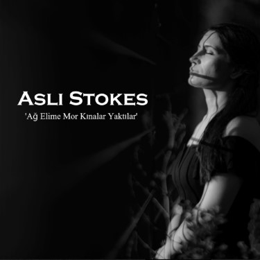 Ağ Elime Mor Kınalar Yaktılar - Aslı Stokes
