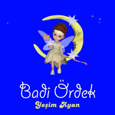 Badi Ördek - Yeşim Ayan