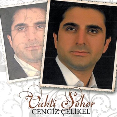 Vakti Seher - Cengiz Çelikel