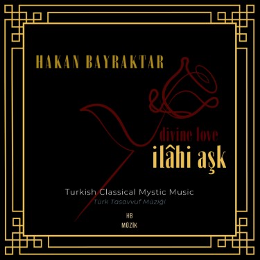 İlahi Aşk (Divine Love) - Hakan Bayraktar