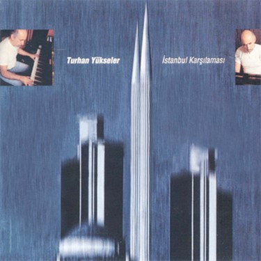 İstanbul Karşılaması - Turhan Yükseler