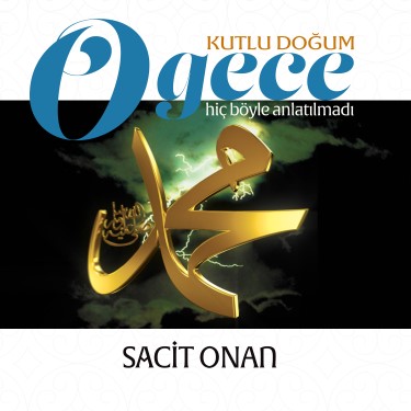 O Gece / Kutlu Doğum - Sacit Onan