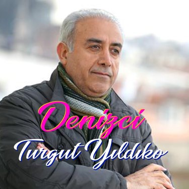 Denizci - Turgut Yıldıko