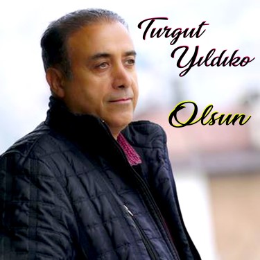 Olsun - Turgut Yıldıko