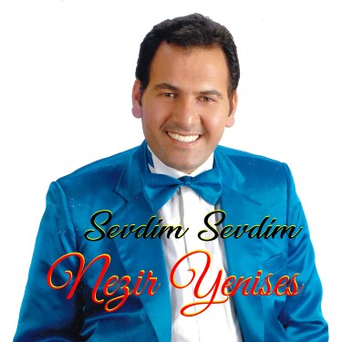 Sevdim Sevdim - Nezir Yenises