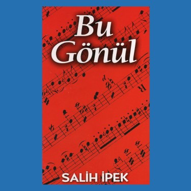 Bu Gönül - Salih İpek