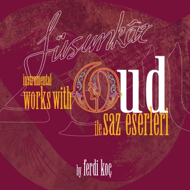 Füsunkar - Ud İle Saz Eserleri - Ferdi Koç