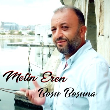 Boşu Boşuna - Metin Eren