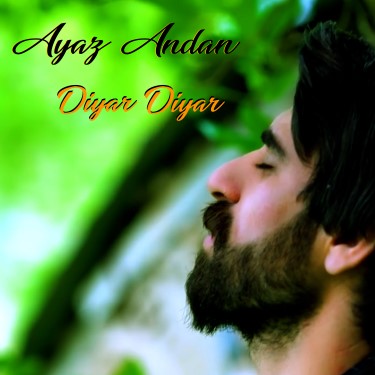 Diyar Diyar - Ayaz Andan