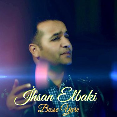 Besse Yare - İhsan Elbaki