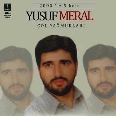 Çöl Yağmurları - Yusuf Meral